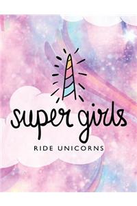 Super Girls Ride Unicorns