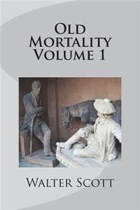 Old Mortality Volume 1