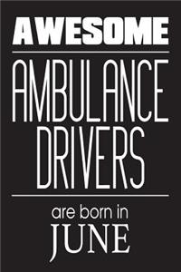 Awesome Ambulance Drivers Are Born In June