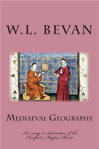 Mediaeval Geography: An Essay in Illustration of the Hereford Mappa Mundi