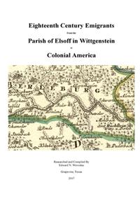 Eighteenth Century Emigrants from the Parish of Elsoff in Wittgenstein