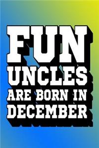 Fun Uncles Are Born in December