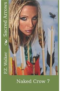 Naked Crow 7 - Sacred Arrows