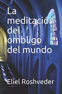 meditación del ombligo del mundo