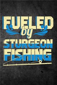 Fueled By Sturgeon Fishing