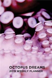 Octopus Dreams 2019 Weekly Planner
