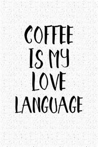 Coffee Is My Love Language