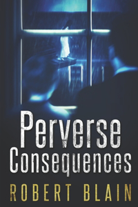 Perverse Consequences