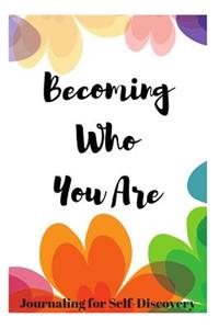 Becoming Who You Are