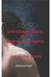 Selbstbewusstsein & Selbstverteidigung: Sind Ein Paar Schuhe