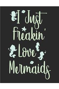 I Just Freakin' Love Mermaids
