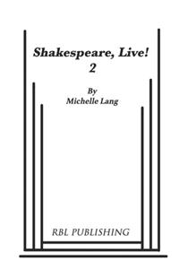 Shakespeare, Live! 2