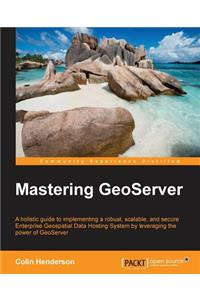 Mastering GeoServer