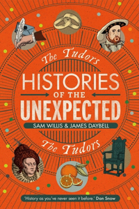 Histories of the Unexpected: The Tudors