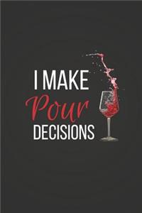 I Make Pour Decisions