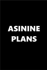 2019 Daily Planner Asinine Plans Black White 384 Pages