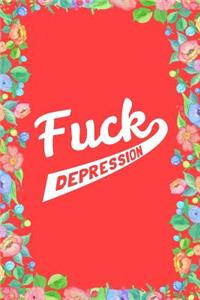 Fuck Depression Journal Notebook