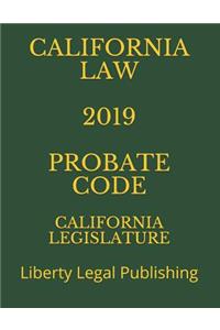 California Law 2019 Probate Code