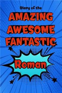 Diary of the Amazing Awesome Fantastic Roman