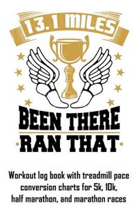 13.1 Miles Been There Ran That