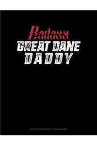 Badass Great Dane Daddy