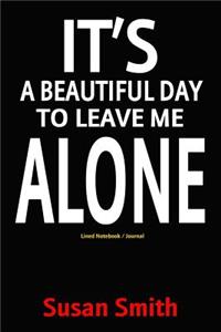 It's a Beautiful Day to Leave Me Alone
