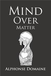 Mind over Matter