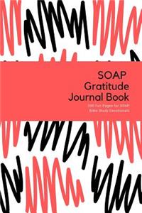 Soap Gratitude Journal Book - 200 Fun Pages for Soap Bible Study Devotionals