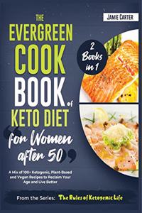 The EverGreen Cookbook of Keto Diet for Women after 50 [2 Books in 1]