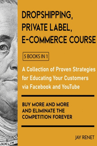 Dropshipping / Private Label / E-Commerce Course [5 Books in 1]