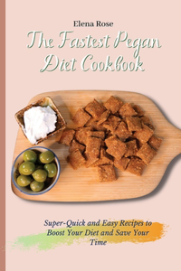 The Fastest Pegan Diet Cookbook