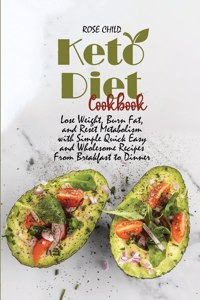 KETO DIET COOKBOOK: LOSE WEIGHT, BURN FA