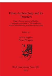 Ethno-Archaeology and its Transfers