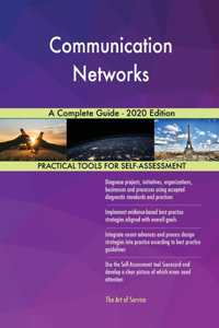 Communication Networks A Complete Guide - 2020 Edition