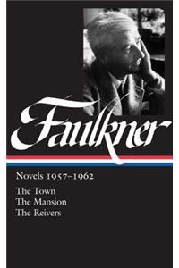 William Faulkner: Novels 1957-1962 (Loa #112)