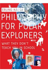 Philosophy for Polar Explorers: What They Don't Teach You in School