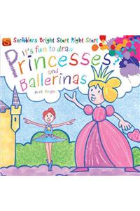 It's Fun To Draw: Princesses And Ballerinas