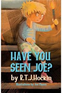 Have you seen joe?