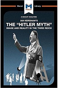 Analysis of Ian Kershaw's the Hitler Myth