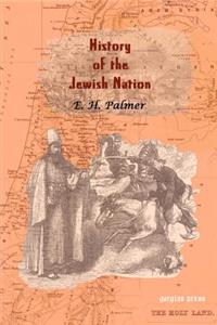 History of the Jewish Nation from the Earliest Times to the Present Day