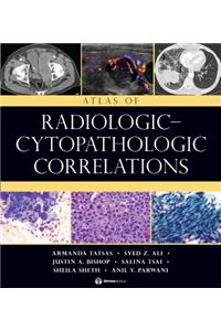 Atlas of Radiologic-Cytopathologic Correlations