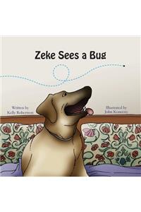 Zeke Sees a Bug