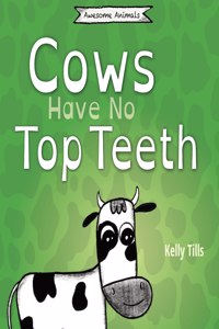 Cows Have No Top Teeth