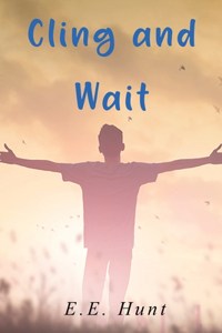 Cling and Wait