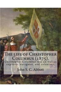 life of Christopher Columbus (1875). By
