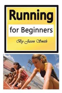 Running for Beginners: A Beginner's Guide to Running Habits