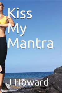 Kiss My Mantra