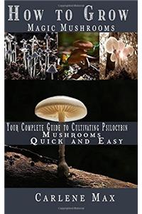 How to Grow Magic Mushrooms