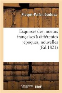 Esquisses Des Moeurs Françaises À Différentes Époques, Nouvelles