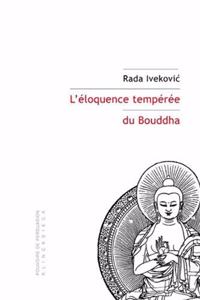 L'Eloquence Temperee Du Bouddha